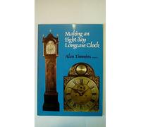 Making an Eight Day Longcase Clock