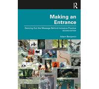 Making an Entrance: Dancing Out the Message Behind Inc - Benjamin, Adam - Paperback / sof -24/06/2022