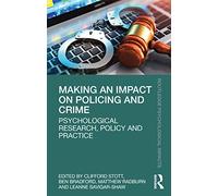 Making an Impact on Policing and Crime: Psychological Research, Policy and Practice (Routledge Psychological Impacts)