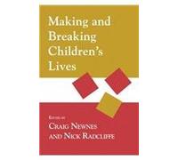 Making and Breaking Children's Lives (Critical Psychology Division)