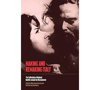 Making and Remaking Italy: The Cultivation of National Identity around the Risorgimento