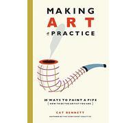 Making Art a Practice – How to Be the Artist You Are
