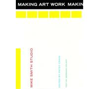 Making Art Work: The Mike Smith Studio