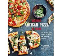 Making Artisan Pizza at Home: Over 90 delicious recipes for bases and seasonal toppings