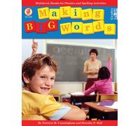 Making Big Words: Multilevel, Hands-On Spelling and Phonics Activities