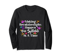 Making Breakthroughs One Syllable At A Time Speech Therapy Long Sleeve T-Shirt