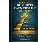 Making Business Ownership An Option: Helping Students Make Business Decisions