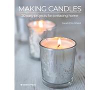 Making Candles: 20 easy projects for a relaxing home