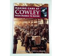 Making Cars at Cowley: From Morris to Rover