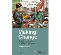Making Change: The Decimalisation of Britain’s Currency