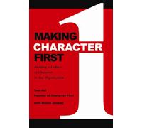 Making Character First By Tom Hill. with Walter Jenkins