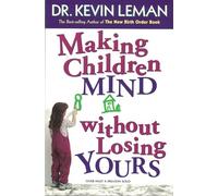 Making Children Mind Without Losing Yours