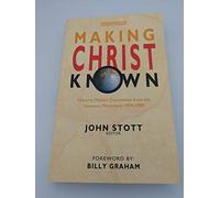 Making Christ Known: Historic Mission Documents from the Lausanne Movement, 1974-1989