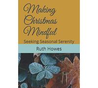 Making Christmas Mindful: Seeking Seasonal Serenity