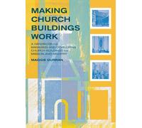Making Church Buildings Work: A Handbook for Managing and Developing Church Buildings for Mission an: Written by Maggie Durran, 2013 Edition, Publisher: Canterbury Press [Paperback]