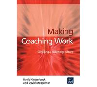 Making Coaching Work: Creating a Coaching Culture (UK PROFESSIONAL BUSINESS Management / Business)