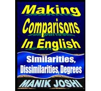 Making Comparisons in English: Similarities, Dissimilarities, Degrees