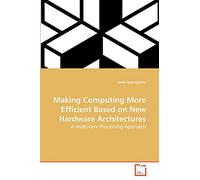 Making Computing More Efficient Based on New Hardware Architectures: A multi-core Processing Approach