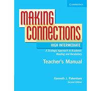 Making Connections High Intermediate Teacher's Manual: An Strategic Approach to Academic Reading and Vocabulary