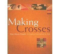 Making Crosses: A Creative Connection to God (Active Prayer Series)