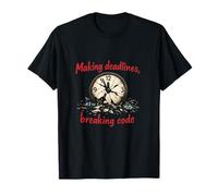 Making Deadlines Breaking Code Programmer Humor T-Shirt