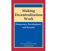 Making Decentralization Work: Democracy, Development, and Security