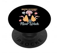 Making Decisions Ask Me Next Week PopSockets Adhesive PopGrip