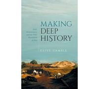 Making Deep History: Zeal, Perseverance, and the Time Revolution of 1859