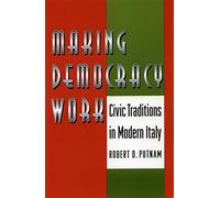 Making Democracy Work - Civic Traditions in Modern Italy