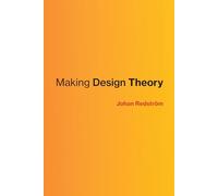 Making Design Theory (Design Thinking, Design Theory)