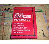 Making Diagnosis Meaningful: Enhancing Evaluation and Treatment of Psychological Disorders