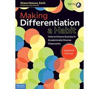 Making Differentiation a Habit: How to Ensure Success in Academically Diverse Classrooms (Free Spirit Professional(tm))