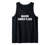 Making Dinner Plans Tank Top