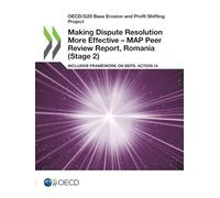 Making Dispute Resolution More Effective - MAP Peer Review Report, Romania (Stage 2): Inclusive Framework on BEPS: Action 14 (OECD/G20 Base Erosion and Profit Shifting Project)