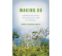 Making Do: Conservation Ethics and Ecological Care in Australia