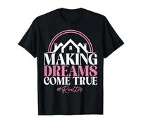 Making Dreams Come True Real Estate Anget Property House T-Shirt
