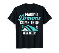 Making Dreams Come True Realtor Real Estate Agent Houses T-Shirt