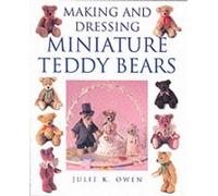 Making & Dressing Miniature Teddy Bears