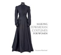 Making Edwardian Costumes for Women