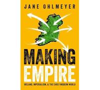 Making Empire: Ireland, Imperialism, and the Early Modern World
