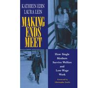 Making Ends Meet: How Single Mothers Survive Welfare and Low-Wage Work (European Studies)
