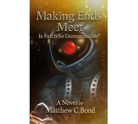 Making Ends Meet: Is Faith So Unreasonable?