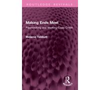 Making Ends Meet : Pawnbroking and Working-Class Credit