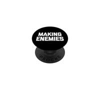Making Enemies - Funny Saying Sarcastic Attitude Novelty PopSockets Adhesive PopGrip