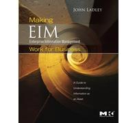Making Enterprise Information Management (EIM) Work for Business: A Guide to Understanding Information as an Asset