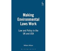 Making Environmental Laws Work: Law and Policy in the UK and USA