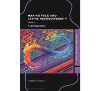 Making Face and Latine Neurodiversity : A Liberative Ethics