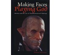 Making Faces, Playing God: Identity and the Art of Transformational Makeup