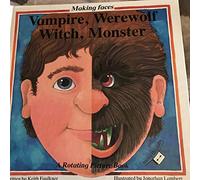 Making Faces: Vampire, Werewolf, Witch and Monster/Rotary Picture Book