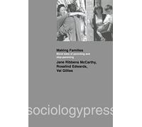 Making Families: Moral Tales of Parenting and Step-Parenting